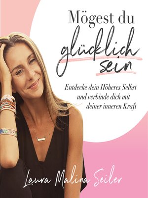 cover image of Mögest du glücklich sein. Entdecke dein Höheres Selbst und verbinde dich mit deiner inneren Kraft